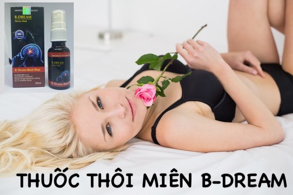  Thông tin Thuốc Lú Thôi Miên B-Dream chính hãng Mỹ dạng xịt điều khiển người khác tốt nhất